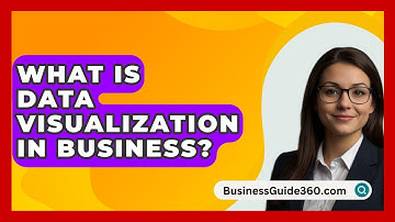What Is Data Visualization In Business? - BusinessGuide360.com