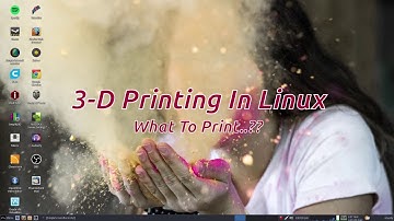 3-D Printing In Linux..What To Print......Let