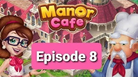 Manor Cafe - Episode 8