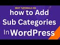 How to Create Sub Categories in WordPress: Step-by-Step Guide