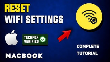 How to Reset WiFi Settings on MacBook - Full Guide