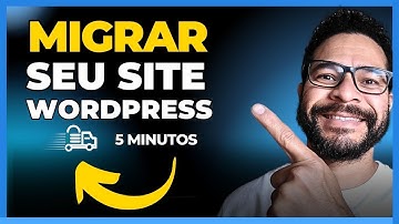 Aprenda a Como Migrar Site Wordpress em 5 Minutos | Transferir Site Wordpress para Outro Domínio