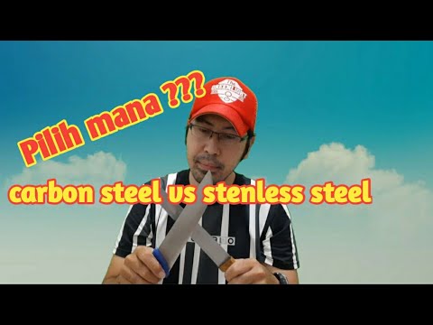 Carbon steel & stenless steel pilih mana