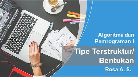 Mata Kuliah Algoritma dan Pemrograman I - Tipe Bentukan/Terstruktur