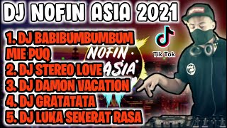 DJ NOFIN ASIA 2021 TANPA IKLAN | NOFIN ASIA DJ TERBARU 2021