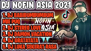 DJ NOFIN ASIA 2021 TANPA IKLAN | NOFIN ASIA DJ TERBARU 2021