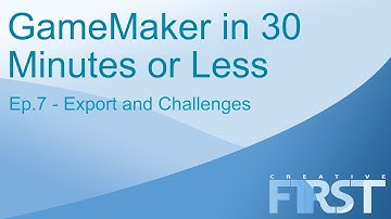 GameMaker in 30 Minutes or Less - #7 - Export & Challenges
