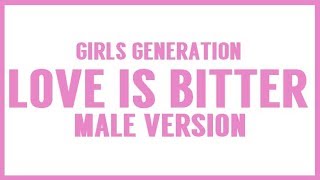 [MALE VERSION] Girls Generation - Love is bitter