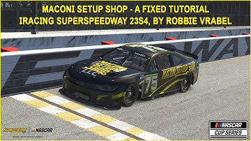 iRacing Fixed NASCAR Series Tutorial: Maconi Setup Shop A Fixed Cup Series at iRacing SS 23S4.