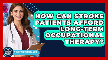 How Can Stroke Patients Afford Long-term Occupational Therapy? - Stroke Support Channel