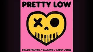 Dillon Francis, Galantis, Arden Jones - Pretty Low