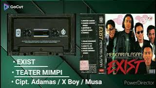 TEATER MIMPI - [ EXIST ] HQ AUDIO