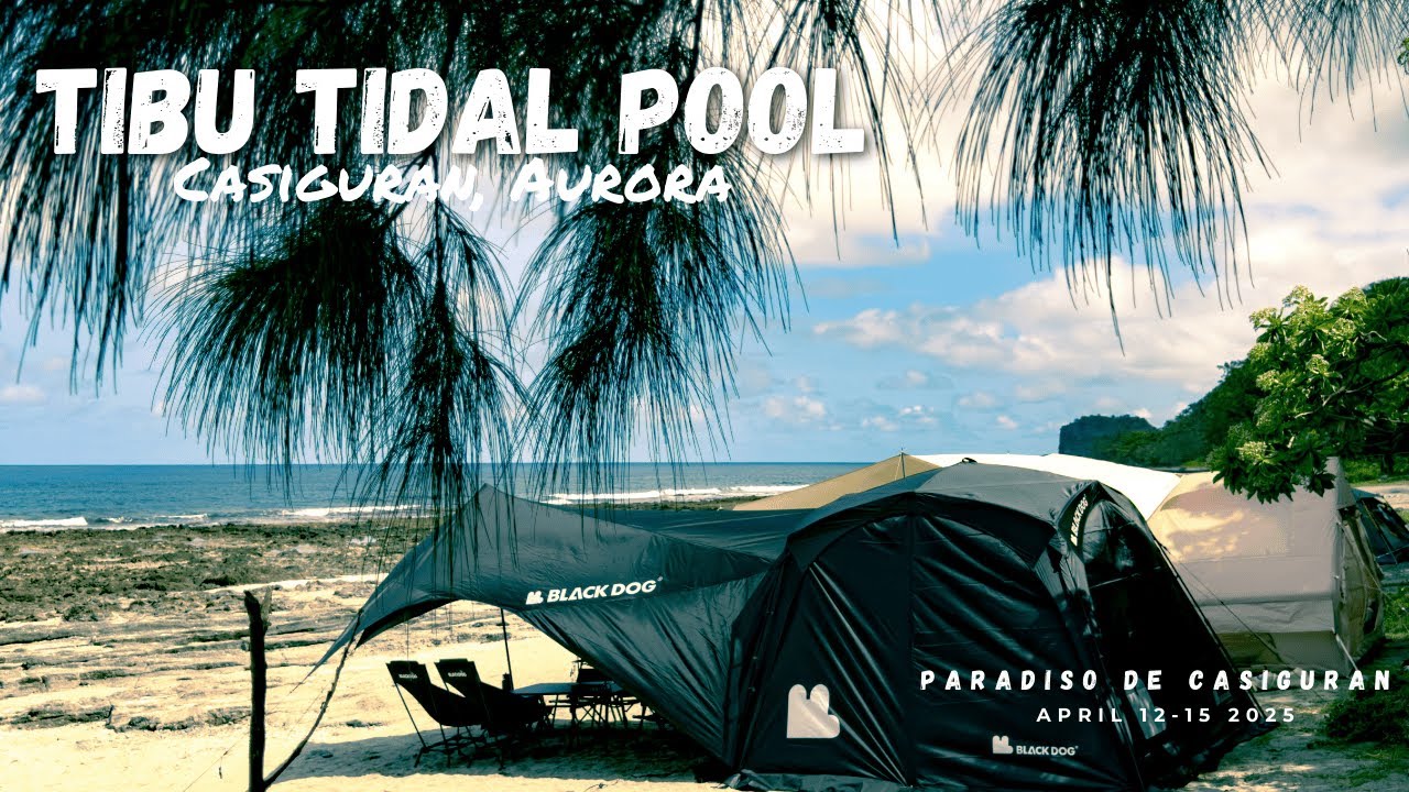 Family Beach Camping at Tibu Tidal Pool | Casiguran, Aurora | Paradiso de Casiguran | Holy Week Camp