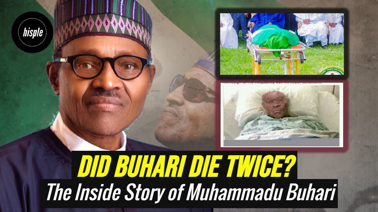 The Man Who Died Twice! The Story of President Buhari