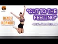 DANCE FIT WORKOUT- "Cut to the Feeling"