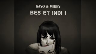 Gayo & Mikey - Bes et indi (slowed-2022)