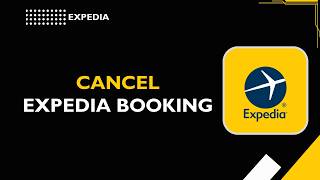 How to Cancel Expedia Booking