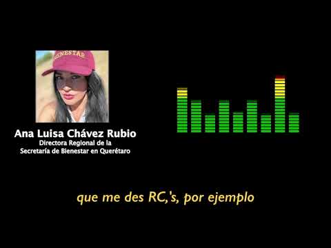 Un primer fragmento del audio de Ana Luisa Chávez Rubio, Directora Regional de Bienestar