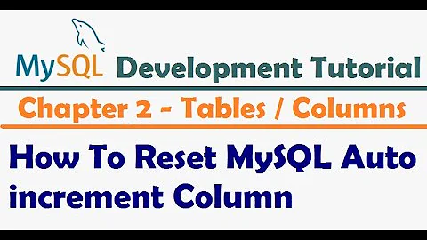 How To Reset MySQL Auto Increment Column - MySQL Developer Tutorial