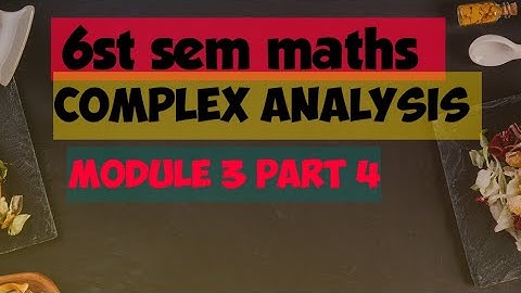complex analysis 6th sem module 3
