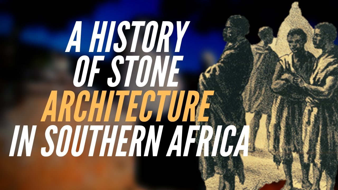 A History of Stone Architecture In Southern Africa
