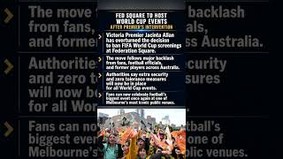 Fed Square World Cup Screenings Back On After Premier’s Intervention #australia #9newsaus #abc