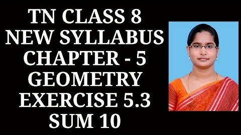 8th maths ch-5 Geometry Ex-5.3 (10th sum) | Samacheer One plus One channel