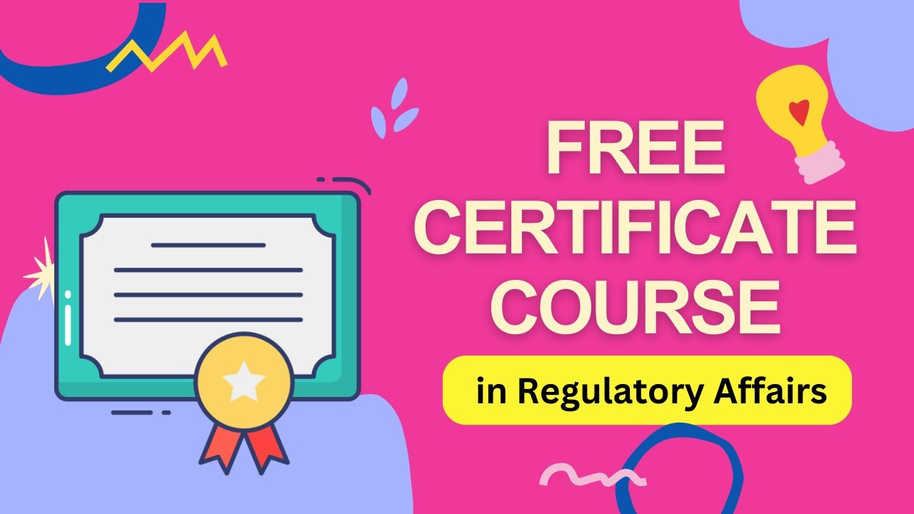 Regularity Course Free Certificate Course in Regulatory Affairs | 4 Free Regulatory ...