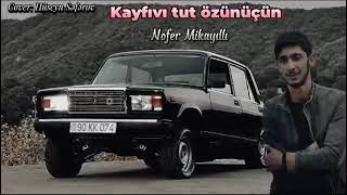 Nofer Mikayilli - Kayfivi Tut Ozuncun  Resimi