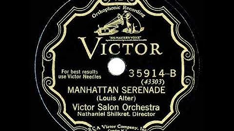 1st RECORDING OF: Manhattan Serenade: Nat Shilkret-Victor Salon Orch. (1928)