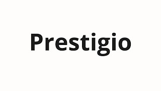 Prestigio Nasıl Telaffuz Edilir