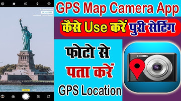 how to use gps map camera app | Gps Map Camera settings