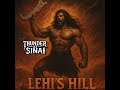 ⚡ Lehi’s Hill – Thunder at Sinai (Official Track) ⚡