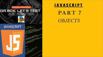 Part 7 - JavaScript - Objects