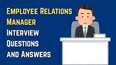 Interviewvragen en antwoorden voor de functie van Manager Personeelsrelaties