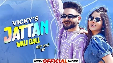 jattan wali gall || Vicky | aveera | jasmeen akhter new latest punjabi song 2022 full video