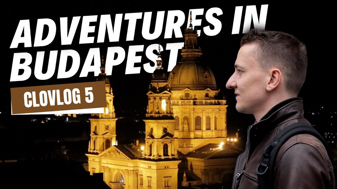 Adventures in Budapest | clovlog 5