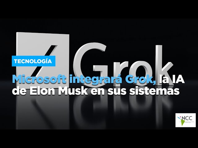 Microsoft integrará Grok, la IA de Elon Musk en sus sistemas