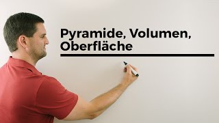 Pyramide, Volumen, Oberfläche, Höhe, Pythagorasrechnungen, etc. | Mathe by Daniel Jung Pyramide, Volumen, Oberfläche, Höhe, Pythagorasrechnungen, etc. | Mathe by Daniel Jung