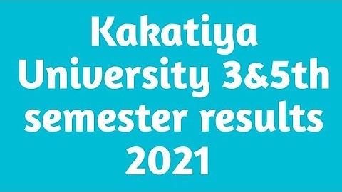 Kakatiya University UG (CBCS) 3rd and 5th Semesters Results -July 2021| kakatiya University results