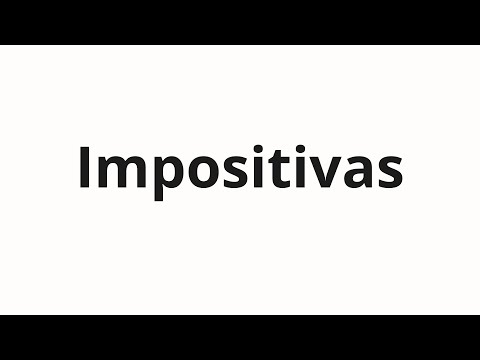 How to pronounce Impositivas