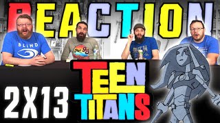 Teen Titans 2x13 REACTION!! 