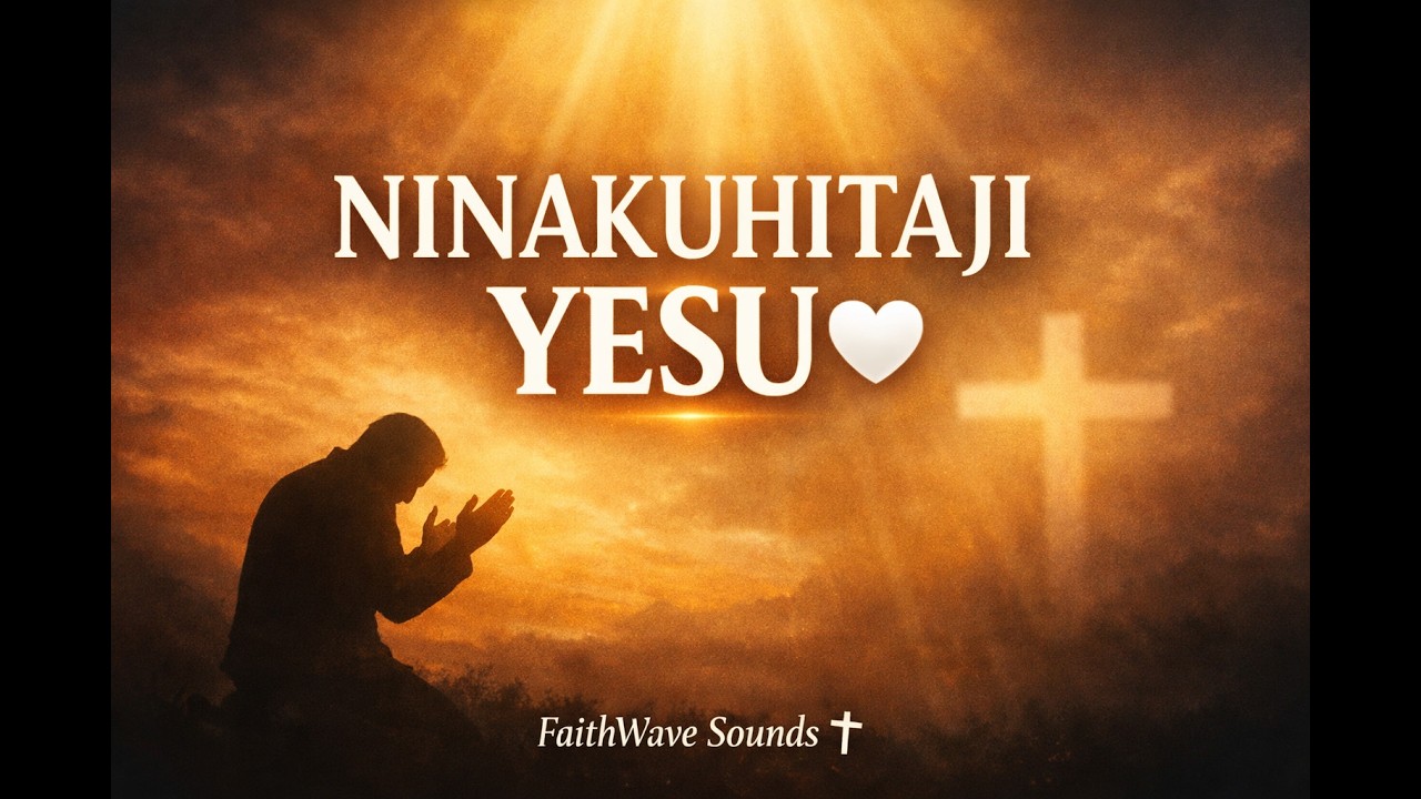 🎵 “Ninakuhitaji”FaithWave Sounds