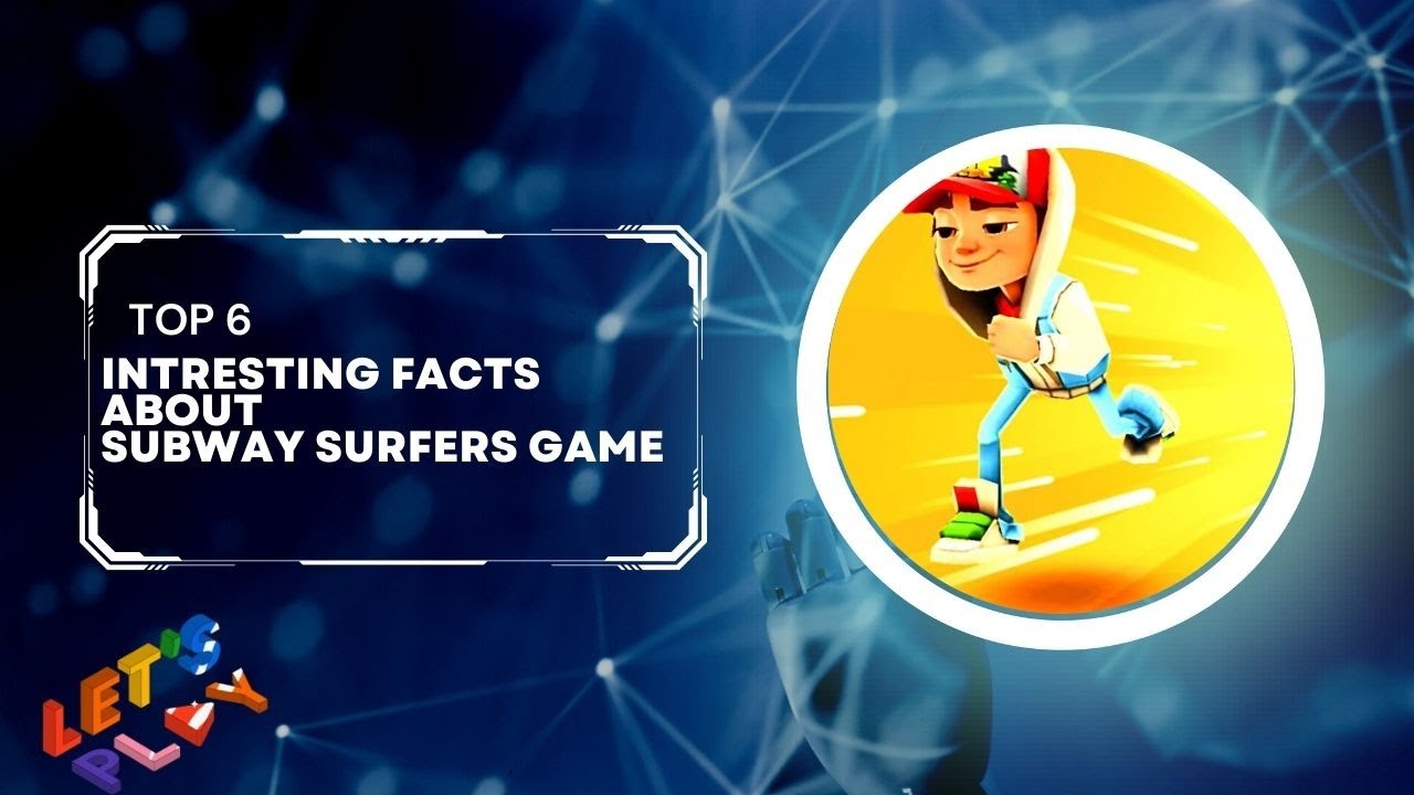 Subway Surfers: 9 Mind-Blowing Facts You Don't Know