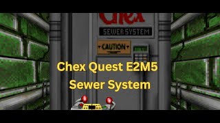 Chex Quest Trilogy, E2M5:  Sewer System (UV Difficulty, 100%)