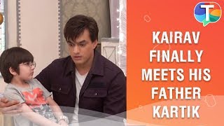 Kairav finally meets his father Kartik | Yeh Rishta Kya Kehlata Hai