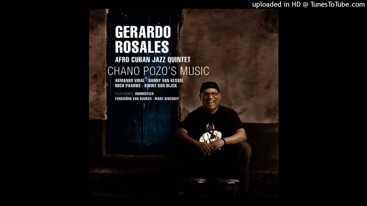 Gerardo Rosales – Afro Cuban Jazz Quintet - Guarachas de Chano Pozo (Medley) - Parampampin-Nagüe-A