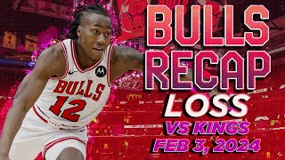 Bulls Drop Heartbreaker to Kings In Failed Comeback | Recap & Reaction