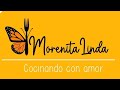 Morenita Linda Cocinando con Amor - Morenitas Enchiladas con Alexis