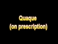 What Is The Definition Of Quaque on prescription Medical School Terminology Dictionary